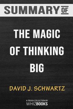 Paperback Summary of The Magic of Thinking Big by David J. Schwartz: Trivia/Quiz for Fans Book