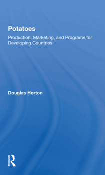 Paperback Potatoes: Production, Marketing, and Programs for Developing Countries Book