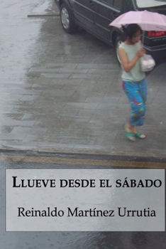 Paperback Llueve desde el sábado [Spanish] Book