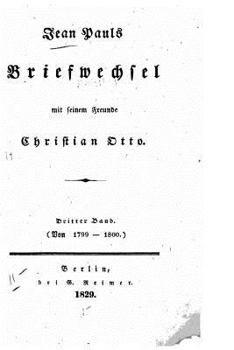 Paperback Jean Pauls Briefwechsel mit seinem Freunde Christian Otto [German] Book