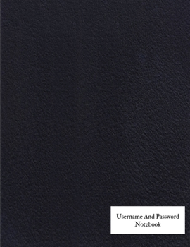 Username And Password Notebook: A-Z Website Password Journal/password Organizer Notebooks ,size 8.5" X 11" ,page 200 Pages
