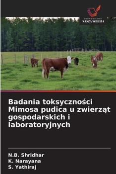 Badania toksycznosci Mimosa pudica u zwierzat gospodarskich i laboratoryjnych (Polish Edition)