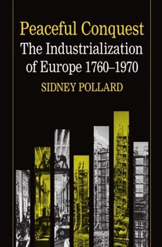 Paperback Peaceful Conquest - The Industrialization of Europe 1760-1970 Book