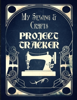 My Sewing & Crafts Project Tracker: Faux-Vintage Project Log Book 8.5" x 11" 130 page