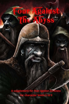 Paperback Four Against the Abyss: A Supplement for Four Against the Darkness for character levels 5 to 9 Book