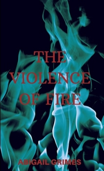 Paperback The Violence of Fire Book