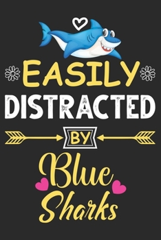 Paperback Easily Distracted by Blue Sharks: Eye catching lined Journal Notebook for Blue Shark lovers: Perfect birthday gift for Shark Mom's, Blue Shark lover G Book