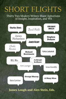 Paperback Short Flights: Thirty-Two Modern Writers Share Aporisms of Insight, Inspiaration Book
