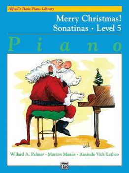 Paperback Alfred's Basic Piano Library Merry Christmas!, Bk 5: Sonatinas Book