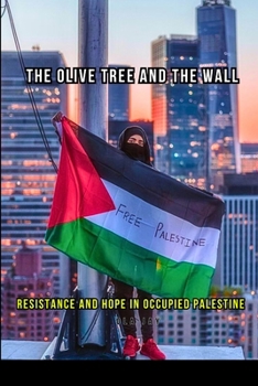 Paperback Palestine: The Olive Tree And The Wall Book