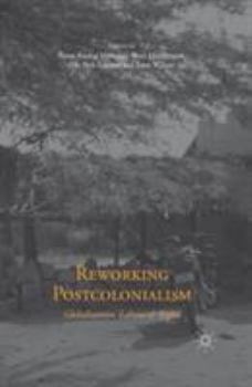 Paperback Reworking Postcolonialism: Globalization, Labour and Rights Book