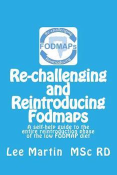 Paperback Re-Challenging and Reintroducing Fodmaps: A Self-Help Guide to the Entire Reintroduction Phase of the Low Fodmap Diet Book