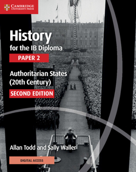 Paperback History for the IB Diploma Paper 2 Authoritarian States (20th Century) with Digital Access (2 Years) Book