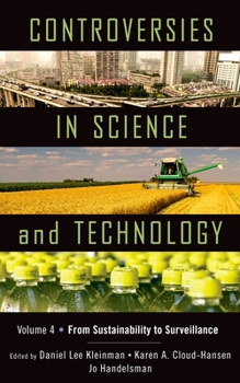 Hardcover Controversies in Science & Technology, Volume 4: From Sustainability to Surveillance Book