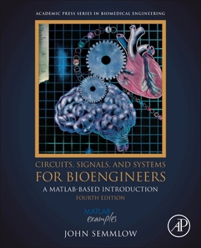 Paperback Circuits, Signals, and Systems for Bioengineers: A Matlab-Based Introduction Book