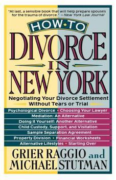Paperback How to Divorce in New York: Negotiating Your Divorce Settlement Without Tears or Trial Book