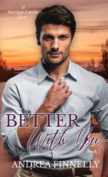 Better With You (The Kerrigan Family)