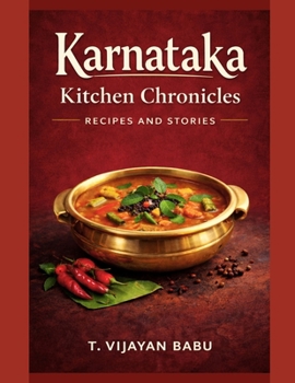 Karnataka Kitchen Chronicles: Recipes and Stories