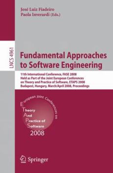 Paperback Fundamental Approaches to Software Engineering: 11th International Conference, Fase 2008, Held as Part of the Joint European Conferences on Theory and Book