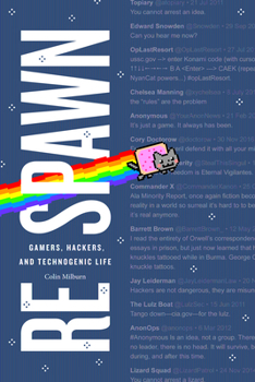 Respawn: Gamers, Hackers, and Technogenic Life - Book  of the Experimental Futures