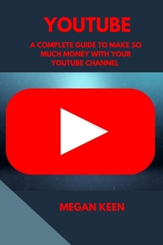 Paperback YouTube: A complete guide to make so much money with your YouTube channel [Large Print] Book