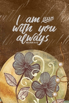 Paperback I Am With You Always Matthew 28: 20: Blank Lined Journal with Antique Floral Design Book