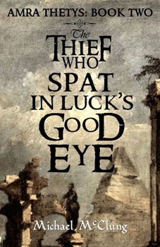 Paperback The Thief Who Spat in Luck's Good Eye Book