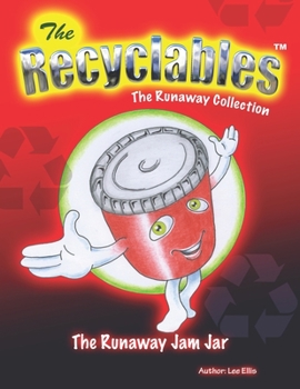 The Recyclables - The Runaway Jam Jar: The Runaway Collection