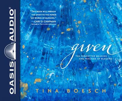Audio CD Given (Library Edition): The Forgotten Meaning and Practice of Blessing Book