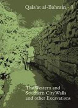 Hardcover Qala'at Al-Bahrain 3: The Western and Southern City Walls and Other Excavations Book