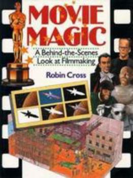 Hardcover Movie Magic: A Behind-The-Scenes Look at Filmmaking Book