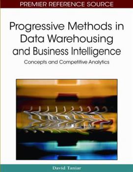 Hardcover Progressive Methods in Data Warehousing and Business Intelligence: Concepts and Competitive Analytics Book