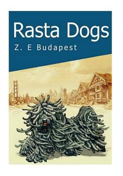Paperback Rasta Dogs: Life and Times of Zoro, A Little Hungarian Puli Book