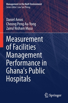 Paperback Measurement of Facilities Management Performance in Ghana's Public Hospitals Book