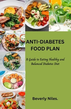 Paperback Anti-Diabetes Food Plan: A Guide to Eating Healthy and Balance Diabetes Diet Book