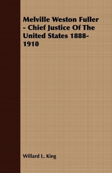 Paperback Melville Weston Fuller - Chief Justice Of The United States 1888-1910 Book