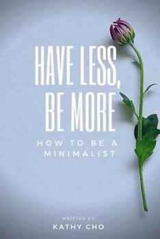 Paperback How to Be a Minimalist: Have Less, Be More Book