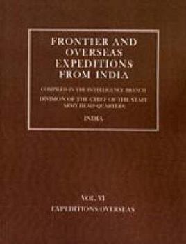 Paperback Frontier and Overseas Expeditions from India: Volume VI Expeditions Overseas Book