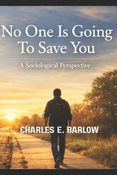 Paperback No One Is Going To Save You: A Sociological Perspective Book