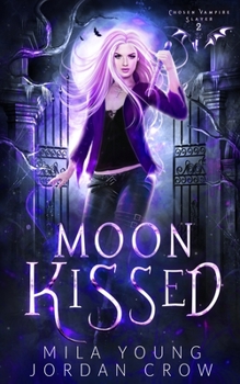 Moon Kissed: Vampire Romance - Book #2 of the Chosen Vampire Slayer