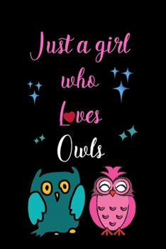 Paperback Just A Girl Who Loves Owls: Lined Notebook Gift for Owl Lovers Book