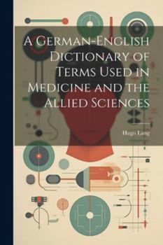Paperback A German-English Dictionary of Terms Used in Medicine and the Allied Sciences Book