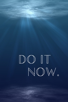 Do It Now: Inspirational Christmas Gifts For Teens - Lined Blank Notebook Journal