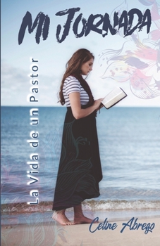 Paperback Mi Jornada: La Vida de un Pastor [Spanish] Book