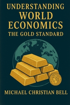 Understanding world economics: The Gold Standard