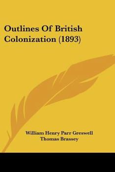 Paperback Outlines Of British Colonization (1893) Book