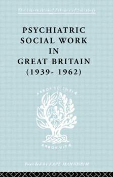 Paperback Psychiatric Social Work in Great Britain (1939-1962) Book
