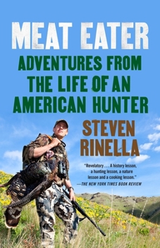 Paperback Meat Eater: Adventures from the Life of an American Hunter Book