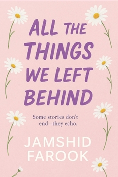 Paperback All the Things We Left Behind: A Story of Love and Goodbye Book