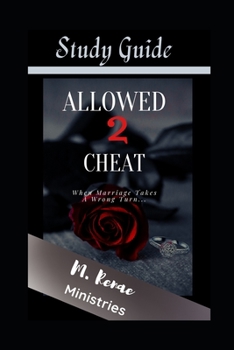 Paperback Study Guide: Allowed 2 Cheat: When Marriage Takes A Wrong Turn Book